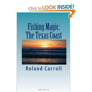 Fishing Magic The Texas Coast (9781453765326) Roland 