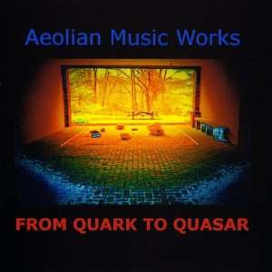  From Quark to Quasar Aeolian Music Works Music