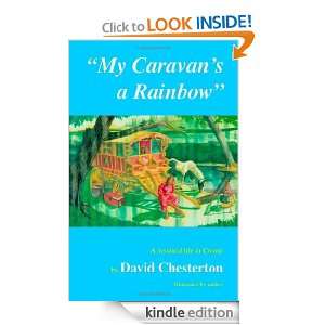 My Caravans a Rainbow A Mystical Life in Colour David Chesterton 