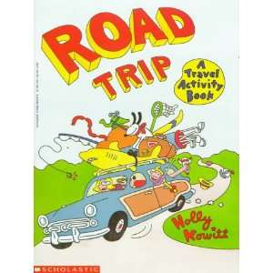  Road Trip A Travel Activity Book (9780590481052) Holly 