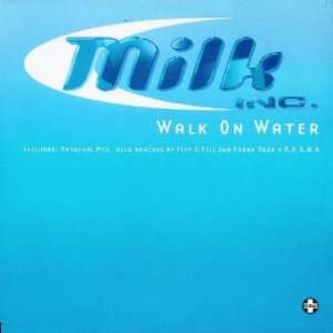  MILK INC / WALK ON WATER MILK INC Music