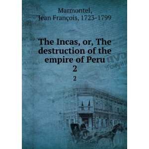  The Incas, or, The destruction of the empire of Peru Jean 