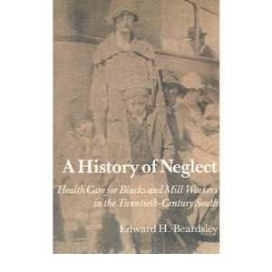 History of Neglect  Health Care for Blacks and Mill Workers in the 