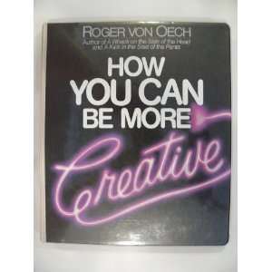    How You Can Be More Creative (9789991430607) Roger Von Oech Books