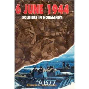  6 June 1944 Soldiers in Normandy (9782908182323 