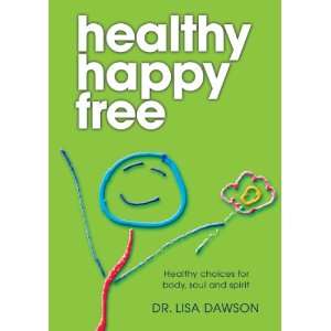   Healthy choices for body, soul and spirit (9780958239882) Lisa Dawson