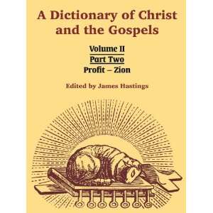  A Dictionary of Christ and the Gospels Volume II (Part 