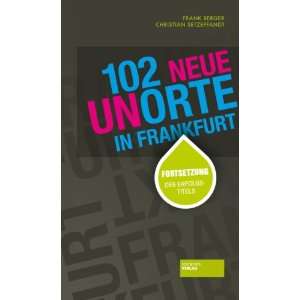  102 neue Unorte in Frankfurt (9783942921411) Christian 