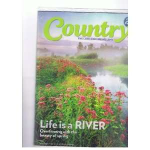  Country the Land and Life We Love Magazine April/may 2012 
