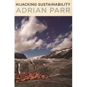  Hijacking Sustainability (9780262013062) Adrian Parr 