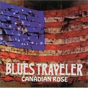    Canadian Rose / Diner / Carolina Blues Blues Traveler Music