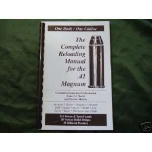  The Complete Reloading Manual for the .41 Magnum 