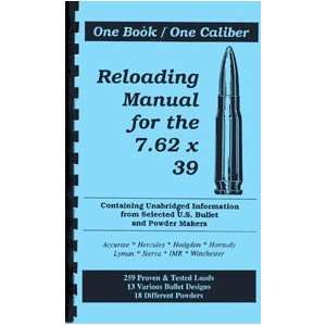 Reloading Manual for the 7.62 x 39 (One Book, One Caliber 