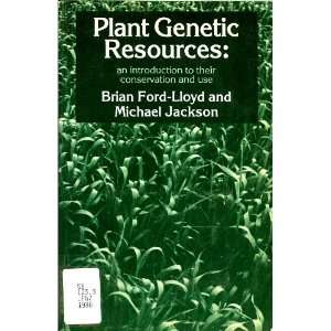 Plant Genetic Resources An Introduction to Their Conservation and Use 