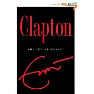    Clapton, the Autobiography (9780739495186) Eric Clapton Books