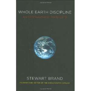  Whole Earth Discipline An Ecopragmatist Manifesto 