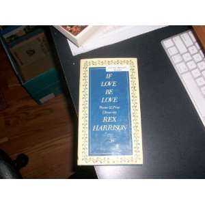  If Love be Love (9780491026000) Sir Rex Harrison Books