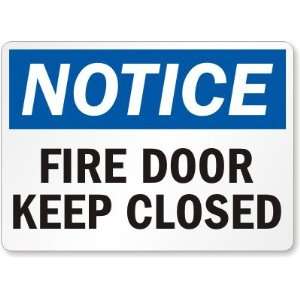  Notice Fire Door Keep Closed Aluminum Sign, 14 x 10 