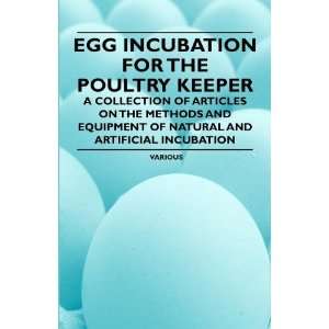  Egg Incubation for the Poultry Keeper   A Collection of 
