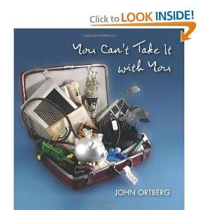  You Cant Take It with You (9780310318484) John Ortberg 