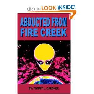  ABDUCTED FROM FIRE CREEK (9781420836950) TOMMY L 