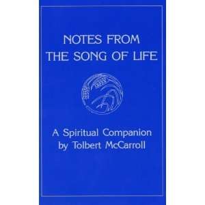  Notes from the Song of Life A Spiritual Companion 
