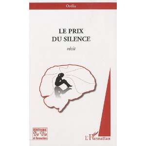  Le prix du silence (French Edition) (9782296067400) OrÃ 
