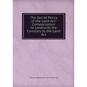  The Secret Policy of the Land Act Compensation to 