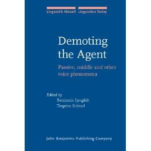  Demoting the Agent Passive, middle and other voice 