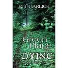 NEW A Green Place for Dying   Harlick, R. J.