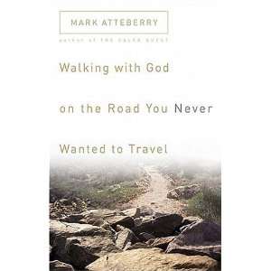   Walking with God on the Road You Never Wanted to Travel  N/A  Books