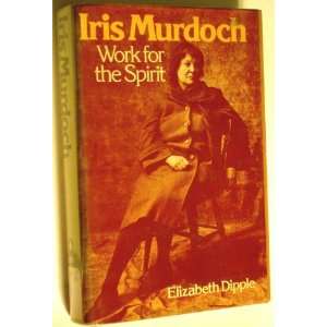  Iris Murdoch Work for the Spirit (9780226153636 