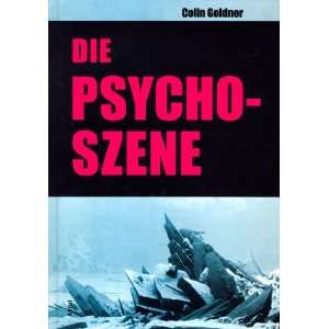  Die Psycho Szene (9783932710254) Colin Goldner Books