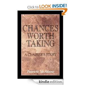 Chances Worth Taking A Claimers Story Patricia McAdams  
