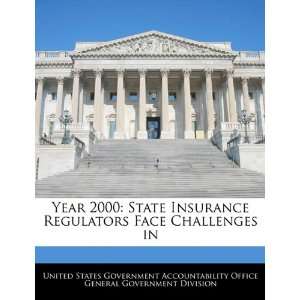  Year 2000 State Insurance Regulators Face Challenges in 