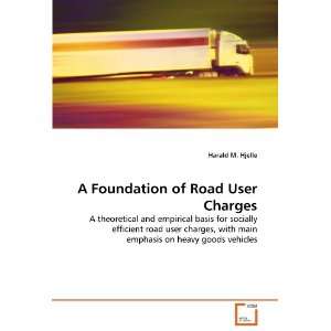 Foundation of Road User Charges A theoretical and empirical basis 