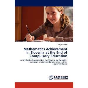 Mathematics Achievement in Slovenia at the End of Compulsory Education 