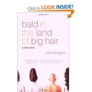  Bald in the Land of Big Hair A True Story (9780060955267 