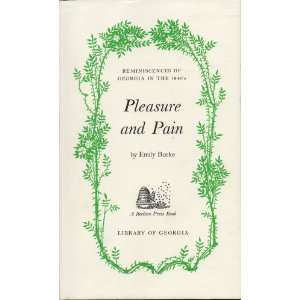 Pleasure and Pain Reminiscences of Georgia in the 1840s Emily Burke 