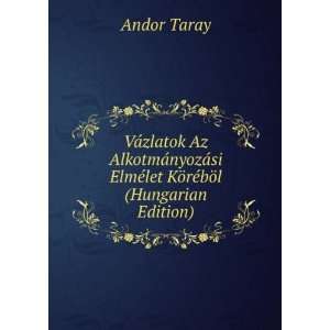   si ElmÃ©let KÃ¶rÃ©bÃ¶l (Hungarian Edition) Andor Taray Books