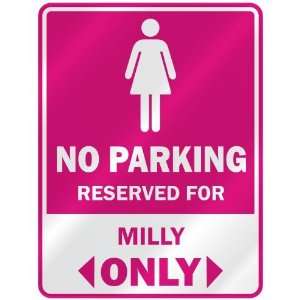  NO PARKING  RESERVED FOR MILLY ONLY  PARKING SIGN NAME 