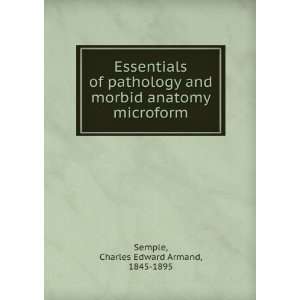  Essentials of pathology and morbid anatomy microform 