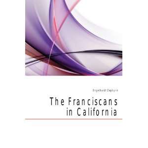  The Franciscans in California Engelhardt Zephyrin Books