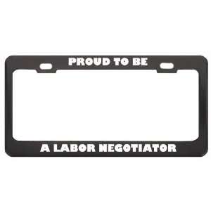  IM Proud To Be A Labor Negotiator Profession Career 