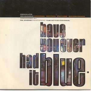  HAVE YOU EVER HAD IT BLUE 7 INCH (7 VINYL 45) UK POLYDOR 