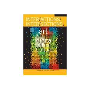    Art Education in a Digital Visual Culture Robert W. Sweeny Books