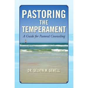  Pastoring The Temperament A Guide for Pastoral Counseling 