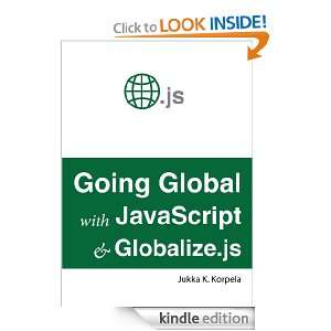 Going Global with JavaScript and Globalize.js Jukka Korpela  