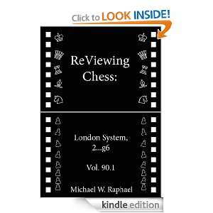 ReViewing Chess London System, 2g6, Vol. 90.1 Michael W. Raphael 