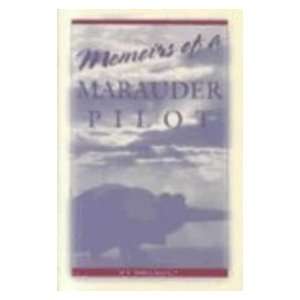   of a Marauder Pilot (9780966061123) F. William, Jr. Bauers Books